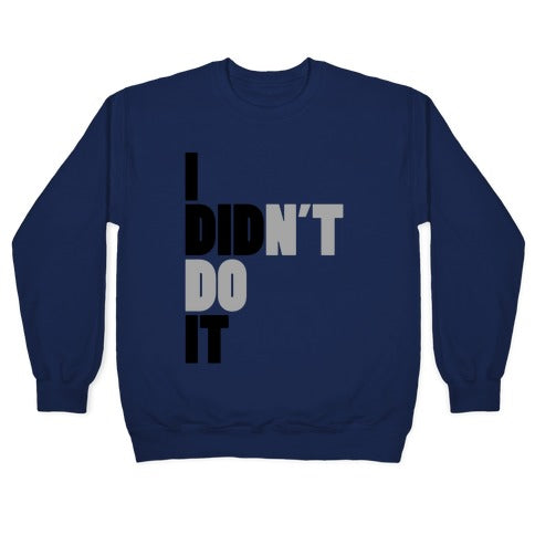 I Didn't Do It Crewneck Sweatshirt